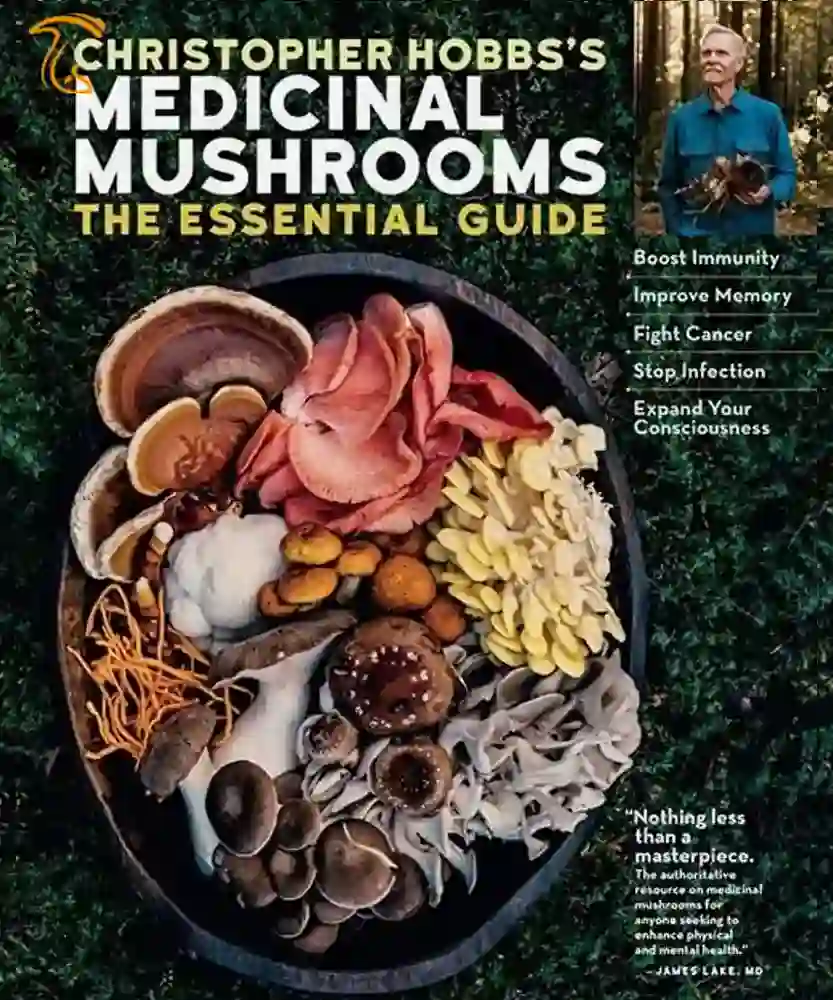 کتاب Medicinal Mushrooms The Essential Guide اثر کریستوفر هابز بهترین کتاب های قارچ سال 2023