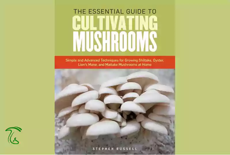 جلد کتاب The Essential Guide to Cultivating Mushrooms نوشته استیون راسل